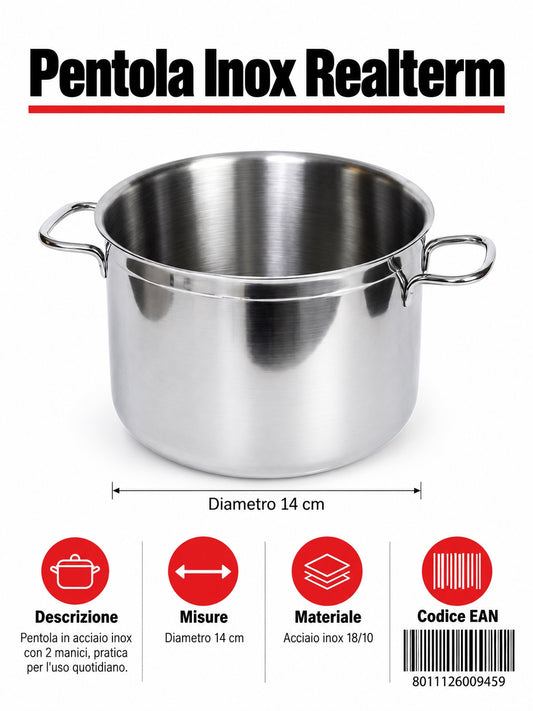 Pentola Cm.14 Inox 18/cmod. Realterm P214