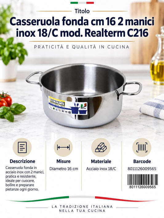 Casseruola Fonda Cm.16 2 Manici Inox 18/C Mod. Realterm C216