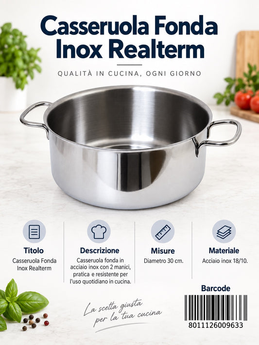 Casseruola Fonda Cm.30 2 Manici Inox 18/C Mod. Realterm C230