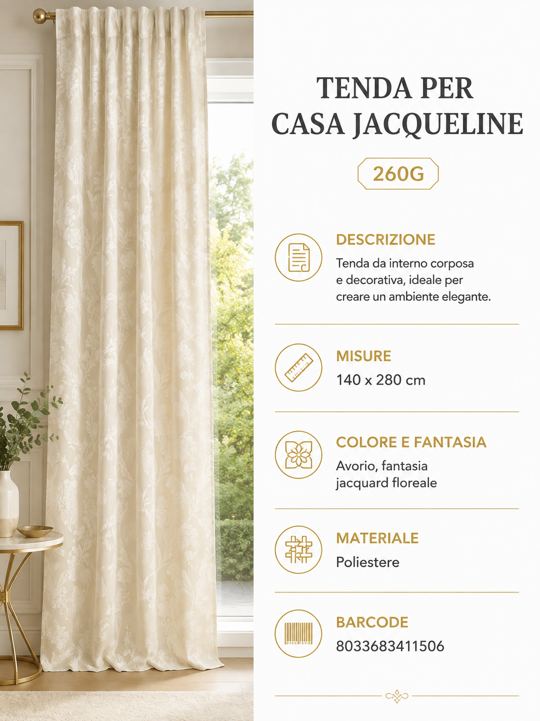 TENDA PER CASA JACQUELINE 140*280CM 260G