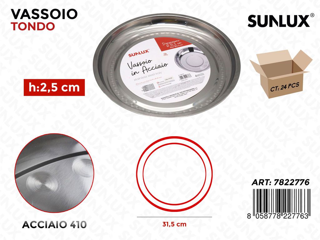 Vassoio Tondo in Acciaio 410 D. 31.5*2.5CM