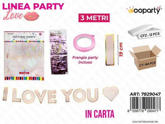 L. LOVE FESTONE PARTY I LOVE YOU 19CM*3MT/PZ DA 12**