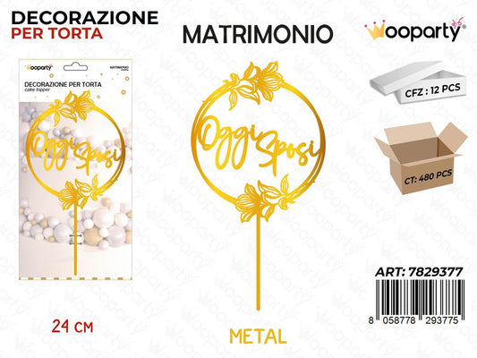 L. OGGI SPOSI DEC. PER TORTA  METAL 24CM /PZ DA 12**